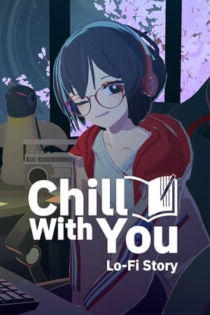 Chill with You: Lo-Fi Story - медитативное погружение в атмосферу уюта