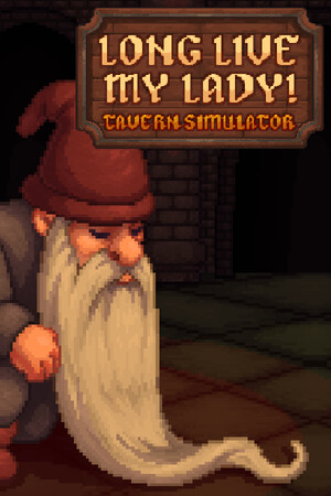 Long Live My Lady! Tavern Simulator: Обзор и особенности игрового процесса