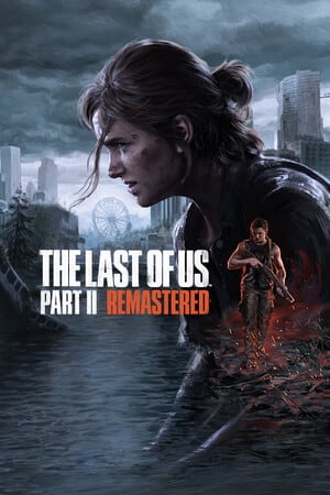 The Last of Us Part II Remastered: Обзор и ключевые особенности издания